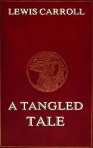 «A Tangled Tale» by Lewis Carroll