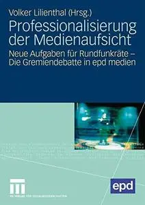 Professionalisierung der Medienaufsicht: Neue Aufgaben für Rundfunkräte – Die Gremiendebatte in epd medien