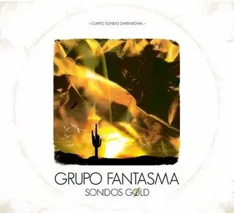 Grupo Fantasma - Sonidos Gold (2008)