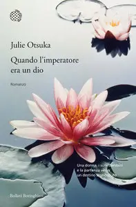 Julie Otsuka - Quando l'imperatore era un dio