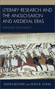 Literary Research and the Anglo-Saxon and Medieval Eras: Strategies and Sources