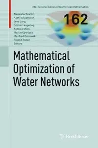 Mathematical Optimization of Water Networks (International Series of Numerical Mathematics)