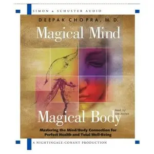 Magical Mind, Magical Body: Mastering the Mind/Body Connection for Perfect Health and Total Well-Being