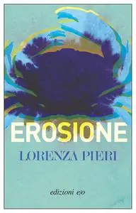 Lorenza Pieri - Erosione