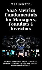 SaaS Metrics Fundamentals for Managers, Founders & Investors