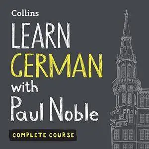 Learn German with Paul Noble: Complete Course: German Made Easy with Your Personal Language Coach [Audiobook]