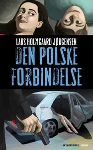 «Den polske forbindelse» by Lars Holmgaard Jørgensen