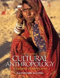 Cultural Anthropology: A Global Perspective, 8th Edition (Repost)