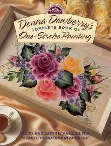 Donna S. Dewberry - Donna Dewberry's Complete Book of One-Stroke Painting (Repost)