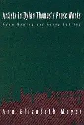 Artists in Dylan Thomas's Prose Works: Adam Naming and Aesop Fabling