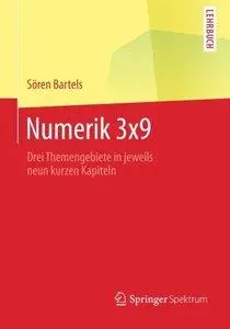 Numerik 3x9: Drei Themengebiete in jeweils neun kurzen Kapiteln (repost)