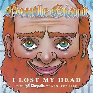 Gentle Giant - I Lost My Head: The Chrysalis Years 1975-1980 (4CD Box - 2012) RE-UP