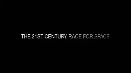 BBC - The 21st Century Race for Space (2017)