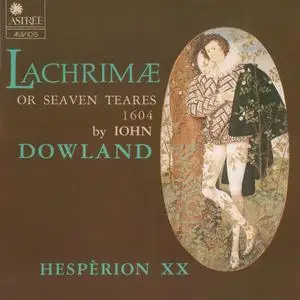 Jordi Savall, Hespèrion XX - John Dowland: Lachrimæ, or Seven Teares (1988)