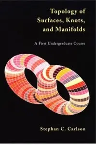 Topology of Surfaces, Knots, and Manifolds: A First Undergraduate Course [Repost]