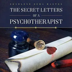 «The Secret Letters of a Psychotherapist» by Sharlene Sema Raston