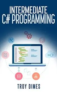 C#: Intermediate C# Programming (C# Programming Language)