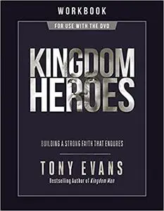 Kingdom Heroes Workbook: Building a Strong Faith That Endures