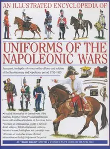 An Illustrated Encyclopedia of Uniforms of the Napoleonic Wars (repost)