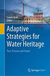 Adaptive Strategies for Water Heritage: Past, Present and Future (Repost)