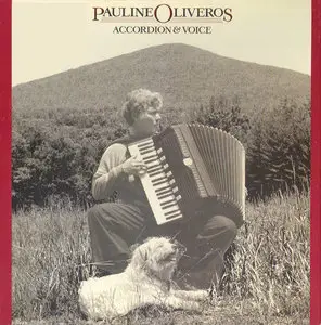 Pauline Oliveros: Accordion & Voice (2007)