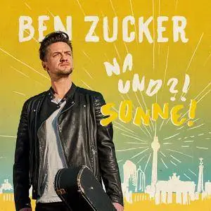 Ben Zucker - Na und?! Sonne! (2018)