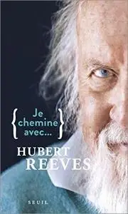 Je chemine avec Hubert Reeves