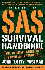 SAS Survival Handbook: The Ultimate Guide to Surviving Anywhere, 3rd Edition