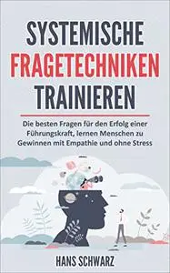 SYSTEMISCHE FRAGETECHNIKEN TRAINIEREN