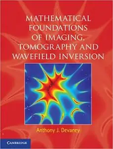 Mathematical Foundations of Imaging, Tomography and Wavefield Inversion (Repost)