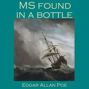 «MS Found in a Bottle» by Edgar Allan Poe