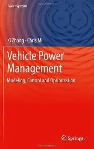 Vehicle Power Management: Modeling, Control and Optimization (repost)