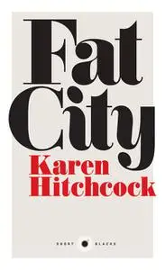 «Fat City» by Karen Hitchcock