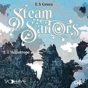 Ellie S. Green, "Steam Sailors, tome 1 : L'Héliotrope"