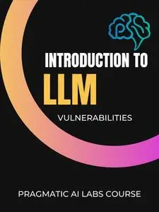 Introduction to LLM vulnerabilities [Video]