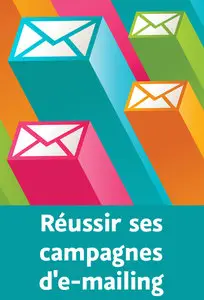 Réussir ses campagnes d'e-mailing
