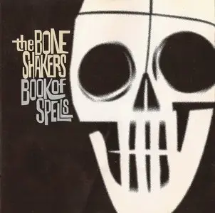 The Boneshakers - Book Of Spells (1997) + Shake The Planet (1998)
