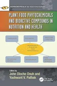 Plant Food Phytochemicals and Bioactive Compounds in Nutrition and Health