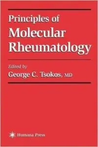 Principles of Molecular Rheumatology (Current Molecular Medicine) by George C. Tsokos [Repost]