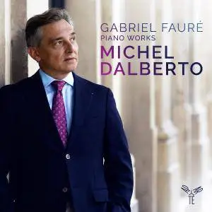 Michel Dalberto - Gabriel Fauré: Piano Works (2017)