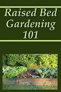 Raised Bed Gardening 101