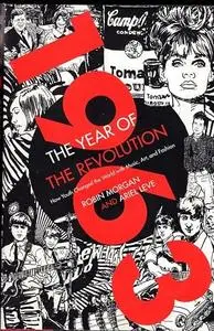 1963: The Year of the Revolution: How Youth Changed the World with Music, Art, and Fashion