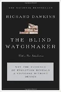 The Blind Watchmaker: Why the Evidence of Evolution Reveals a Universe without Design [Repost]