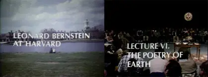 Leonard Bernstein - "The Unanswered Question" 6. The Poetry of Earth [1973] Norton Lecture No. 6 [Re-up]