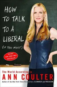 How to Talk to a Liberal (If You Must)