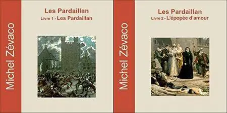 Michel Zévaco, "Les Pardaillan", livres 1 et 2