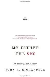 My Father the Spy: An Investigative Memoir