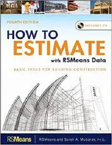 How to Estimate with RSMeans Data: Basic Skills for Building Construction