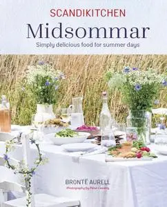 ScandiKitchen: Midsommar: Simply delicious food for summer days