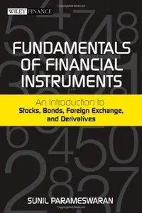 Fundamentals of Financial Instruments: An Introduction to Stocks, Bonds, Foreign Exchange,and Derivatives (Repost)